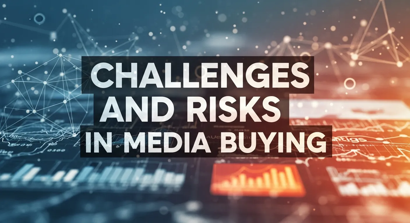 Graphic depicting obstacles and risk factors in media buying strategies