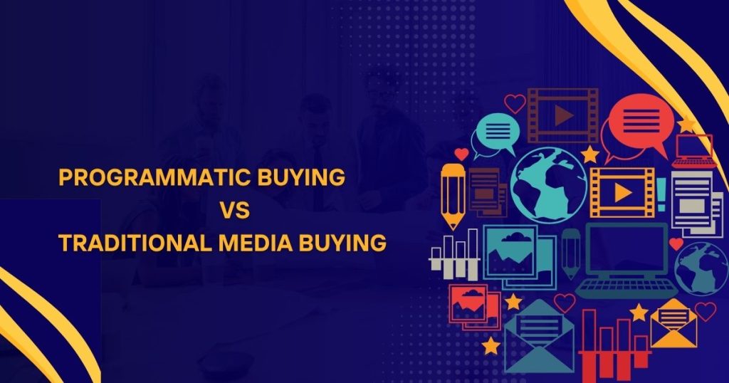 Programmatic Buying vs. Traditional Media Buying