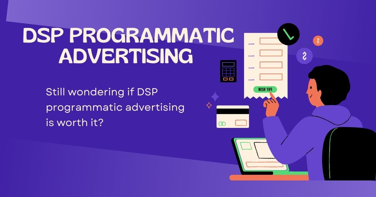DSP Programmatic Advertising Explained