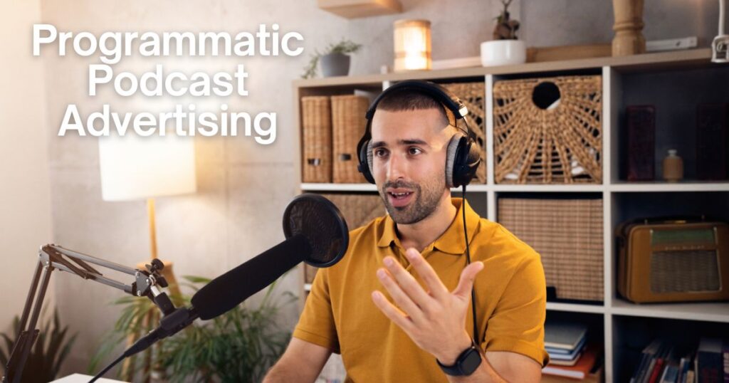 Programmatic Podcast Advertising