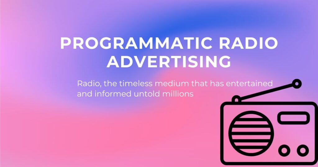 Programmatic Radio Advertising