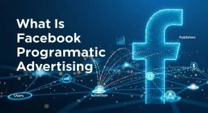 What Is Facebook Programmatic Advertising