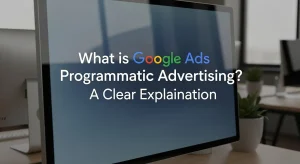 Overview of Google Ads programmatic advertising for digital marketers