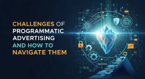 Digital marketing concept highlighting programmatic advertising challenges and best practices