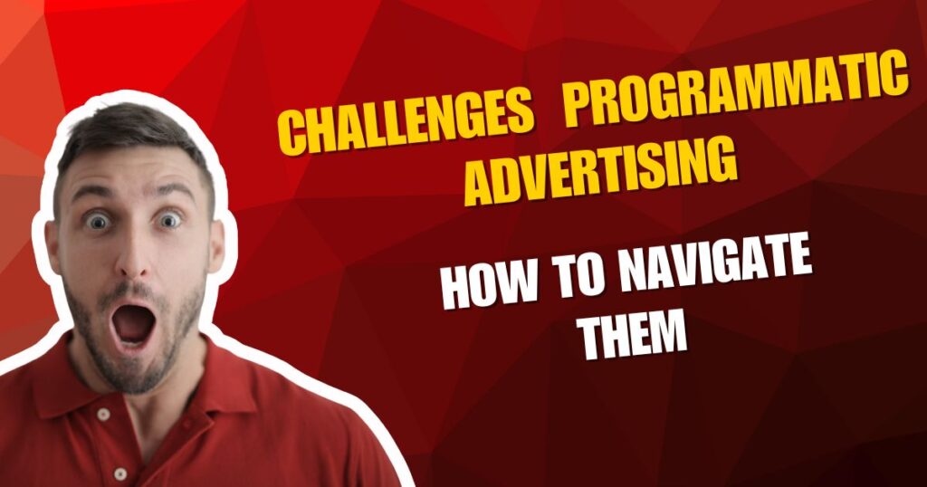 Challenges of Programmatic Advertising
