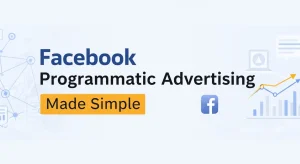 Illustration showing Facebook programmatic advertising dashboard with digital ads being automatically targeted to users