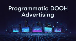 Programmatic DOOH Advertising