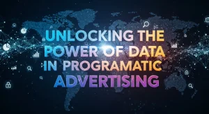 Unlocking the power of data in programmatic advertising, showing data analytics, insights, and optimization for targeted ad campaigns