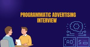 50+ Programmatic Advertising Interview Questions to Land Your Dream Job