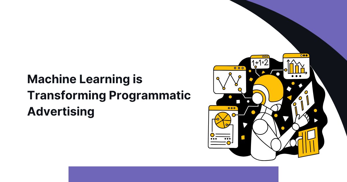 Machine Learning in Programmatic Advertising: Complete Guide