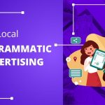 Local Programmatic Advertising The Complete Guide for 2025